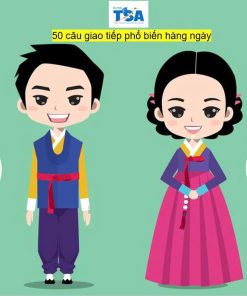 50 câu giao tiếp hàng ngày thường dùng trong tiếng Hàn