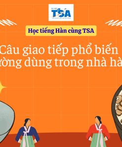 Những câu giao tiếp tiếng Hàn phổ biến thường dùng trong nhà hàng