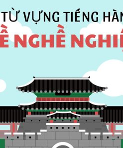 100 từ vựng tiếng Hàn về vị trí chức danh nghề nghiệp