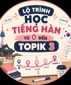 Lộ trình học tiếng Hàn từ 0 -> Topik 3